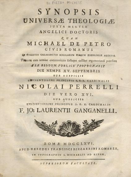 Synopsis universae theologiae juxta mentem angelici doctoris quam Michael de Petro civis Romanus in collegio Calasanctio scholarum piarum theologiae auditor themate cum nemine communicato factaque cuilibet argumentandi potestate per biduum publice pr - copertina