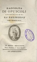 Raccolta di opuscoli interessanti la religione. Tomo decimoquarto.
