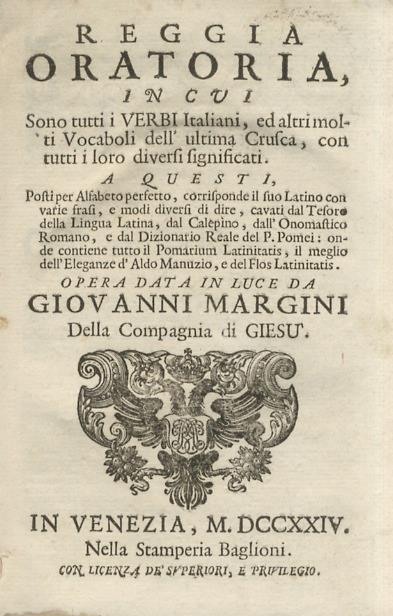 Reggia Oratoria in cui sono tutti i verbi italiani, ed molti Vocaboli dell'ultima Crusca, con tutti i loro diversi significati. - copertina