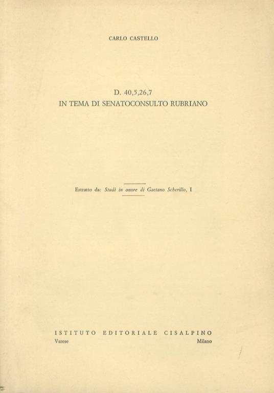 D. 40, 5, 26, 7 in tema di Senatoconsulto Rubriano - Carlo Castello - copertina