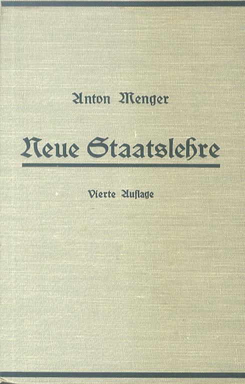 Neue Staatslehre. Vierte, unveränderte Auflage - Anton Menger - copertina