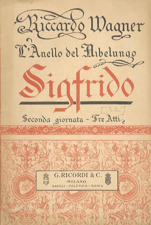 Sigfrido. Seconda Giornata della Trilogia: "L'Anello del Nibelungo". Versione ritmica di A. Zanardini. (93947) - Riccardo Wagner - copertina