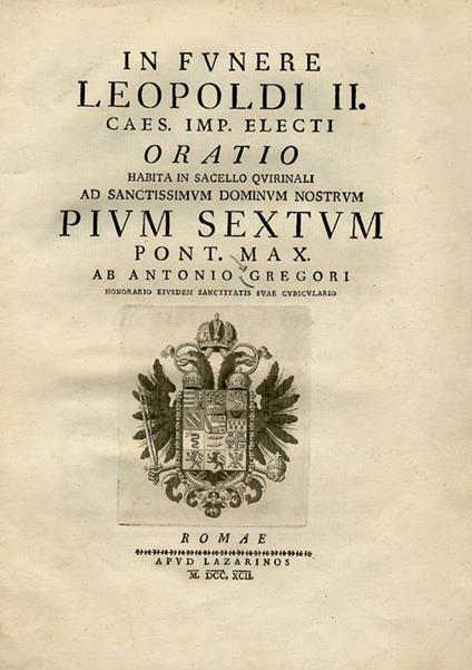 In funere Leopoldi II. Caes Imp: Electi oratio habita in sacello Quirinali ad Sanctissimum Dominum Nostrum Pium Sextum (...) - A. Gregori - copertina