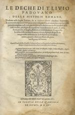 Le deche di T. Livio padovano delle historie romane, tradotte nella lingua toscana, da M. Iacopo Nardi cittadino fiorentino, & nuouamente dal medesimo gia la terza volta rivedute, & emendate con le postille parimente ampliate nelle margini del libro,