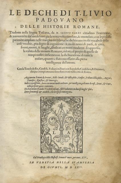 Le deche di T. Livio padovano delle historie romane, tradotte nella lingua toscana, da M. Iacopo Nardi cittadino fiorentino, & nuouamente dal medesimo gia la terza volta rivedute, & emendate con le postille parimente ampliate nelle margini del libro, - copertina