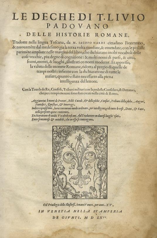 Le deche di T. Livio padovano delle historie romane, tradotte nella lingua toscana, da M. Iacopo Nardi cittadino fiorentino, & nuouamente dal medesimo gia la terza volta rivedute, & emendate con le postille parimente ampliate nelle margini del libro, - copertina