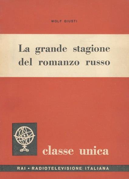 La grande stagione del romanzo russo - Wolf Giusti - copertina