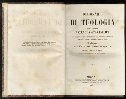 Dizionario di Teologia dell’abbate Nicola Silvestro Bergier, con aggiunte tratte dai più celebri apologisti della religione per opera di mons. Gousset arciv. di Reims. Traduzione del sac. Carlo Gioachimo Questa. Seconda edizione milanese, riveduta ed - N. Bergier - copertina