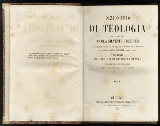 Dizionario di Teologia dell’abbate Nicola Silvestro Bergier, con aggiunte tratte dai più celebri apologisti della religione per opera di mons. Gousset arciv. di Reims. Traduzione del sac. Carlo Gioachimo Questa. Seconda edizione milanese, riveduta ed - N. Bergier - copertina