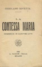 La Contessa Maria. Commedia in quattro atti