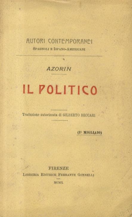 Il politico. Traduzione autorizzata di Gilbero Beccari. I migliaio - Azorín - copertina