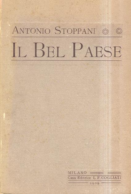 Il bel paese. 1a edizione illustrata da circa 1000 incisioni fototipiche. Con aggiunta delle Marmitte dei Giganti di Spirola e delle lettere sulla Cascata della Troggia sulle Valli di Non, di Sole e di Rabbi e sul Tonale e l’Aprica, e note di emin - A. Stoppani - copertina