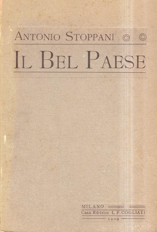 Il bel paese. 1a edizione illustrata da circa 1000 incisioni fototipiche. Con aggiunta delle Marmitte dei Giganti di Spirola e delle lettere sulla Cascata della Troggia sulle Valli di Non, di Sole e di Rabbi e sul Tonale e l’Aprica, e note di emin - A. Stoppani - copertina