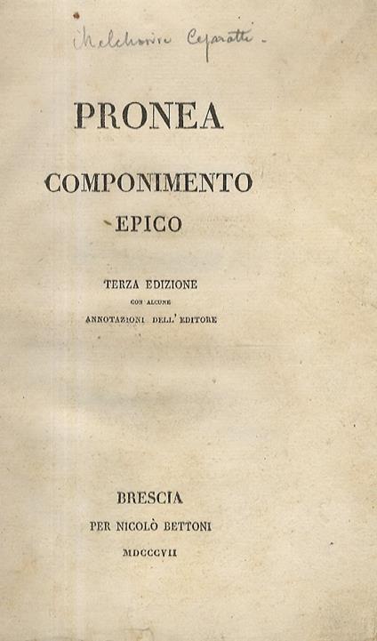 Pronea. Componimento epico. Terza edizione con alcune annotazioni dell’editore - Melchiorre Cesarotti - copertina