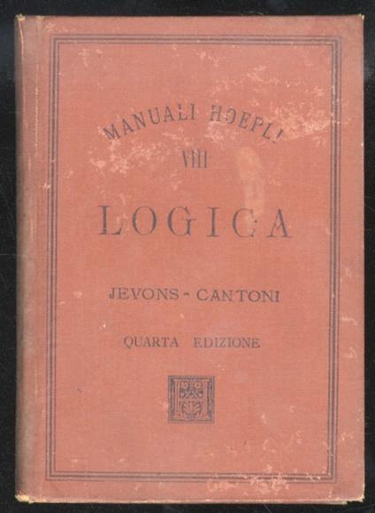 Logica. Traduzione di C. Cantoni. Con 15 incisioni. Quarta edizione - Stanley W. Jevons - copertina