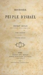 Histoire du peuple d'Israel [.] par Ernest Renan. Tome premier. Tome second. Tome troième. Troisième édition