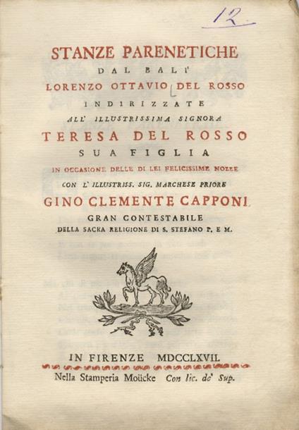 Stanze parenetiche del Balì Lorenzo Ottavio Del Rosso. Indirizzate all'illustrisisma Teresa Del Rosso sua figlia in occasione delle di lei felicissime nozze con [...] Gino Clemente Capponi [...]. - copertina
