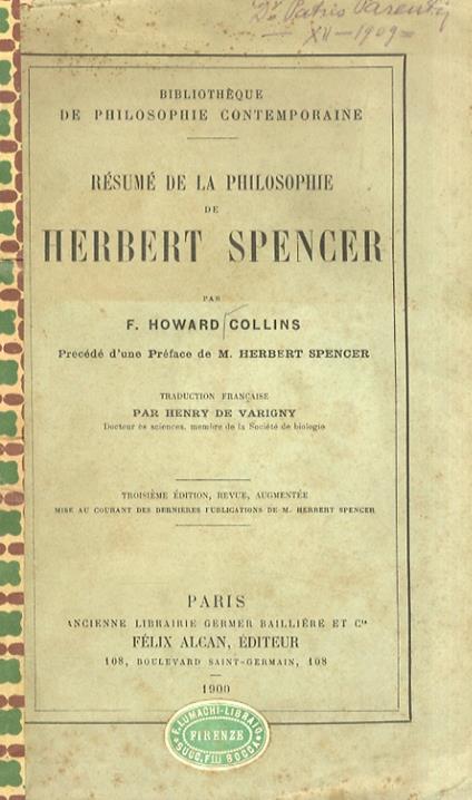 Résumé de la philosophie de Herbert Spencer. Precédé d'une Préface de M. Herbert Spencer. Traduction française par Henry de Varigny. 3ème édition, revue, augmentée - Collins F. Howard. - copertina