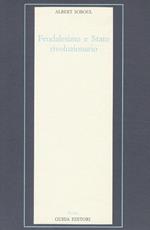 Feudalesimo e stato rivoluzionario, problemi della Rivoluzione Francese. Traduzione di Mario Leonardi. II edizione