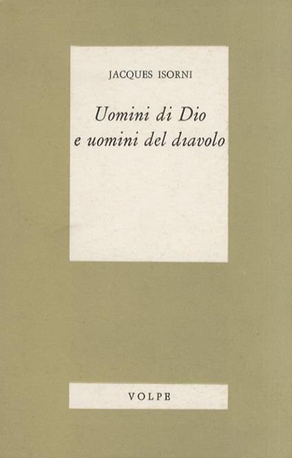 Uomini di Dio e uomini del diavolo - Jacques Isorni - copertina