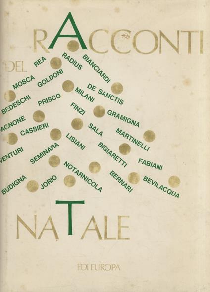 Racconti di Natale. (G. Arpino, G. Bedeschi, A. Bevilacqua, L. Bianciardi, L. Bigiaretti, L. Goldoni, L. Jorio, G. Manzini, M. Milani, G. Mosca, M. Prisco, E. Radius, D. Rea.) - copertina