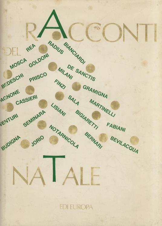 Racconti di Natale. (G. Arpino, G. Bedeschi, A. Bevilacqua, L. Bianciardi, L. Bigiaretti, L. Goldoni, L. Jorio, G. Manzini, M. Milani, G. Mosca, M. Prisco, E. Radius, D. Rea.) - copertina