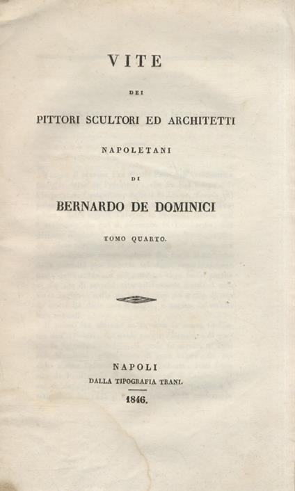 Vite dei pittori sculturi ed architetti napoletani di Bernardo De Dominici. Tomo quarto - Bernardo De Dominici - copertina