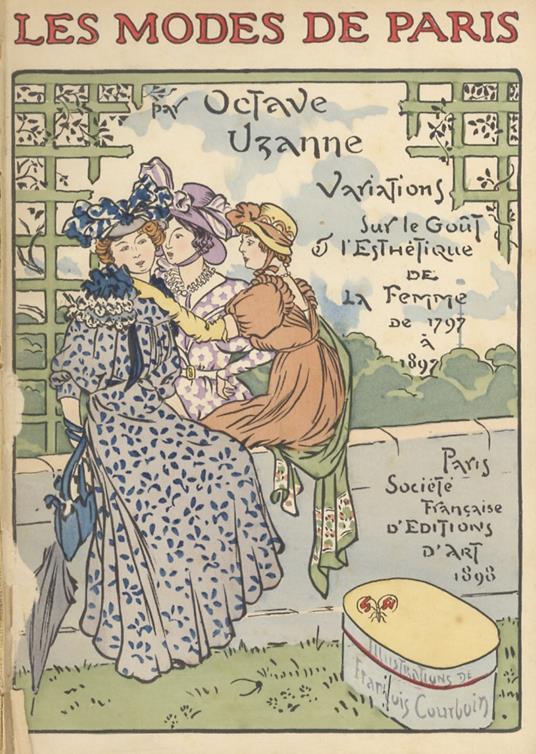 Les Modes de Paris. Variations du gout et de l'esthetique de la femme, 1797-1897. [...] Illustrations originales de François Courboin. [...] - Octave Uzanne - copertina