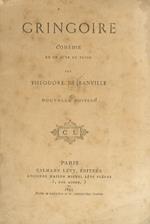 Gringoire. Comédie en un acte en prose. Nouvelle édition.