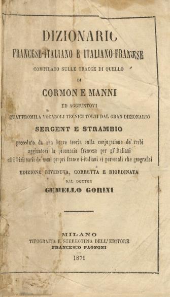 Dizionario francese-italiano e italiano-francese compilato sulle tracce di quello di Cormon e Manni [.] Edizione riveduta, corretta, e riordinata [.] - Gemello Gorino - copertina