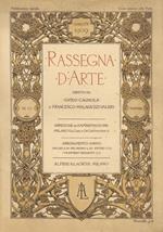 RASSEGNA d'Arte. Diretta da Guido Cagnola e Francesco Malaguzzi Valeri. Anno IX. N. 11. Novembre 1909