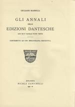 Gli annali delle edizioni dantesche. Con XLVI tavole fuori testo. Contributo ad una bibliografia definitiva