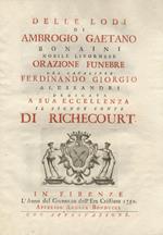 Delle lodi di Ambrogio Gaetano Bonaini nobile livornese orazione funebre del cavaliere Ferdinando Giorgio Alessandri dedicata a sua eccellenza il signor conte di Richecourt