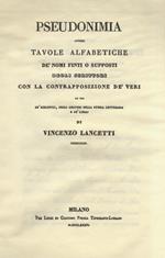 Pseudonima ovvero tavole alfabetiche de' nomi finti o supposti degli scrittori con la contrapposizione de' veri