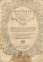 Le historie della città di Fiorenza di M. Iacopo Nardi cittadino fiorentino. Le quali con tutta quella particolarità che bisogna, contengono quanto dall'anno 1494 fino al tempo del'anno 1531 è successo. Con un catalogo de' Gonfalonieri di Giustizia,