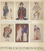 Maggio (Il) Musicale Fiorentino. a cura di Raffaele Monti. Vol. I: Pittori e scultori in scena. con testi critici