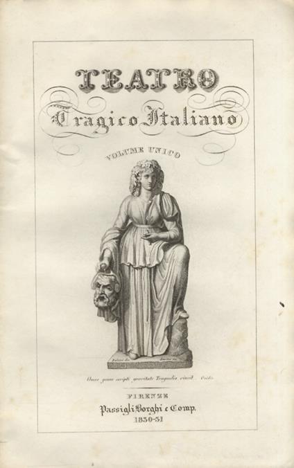 Teatro Tragico Italiano. Volume unico. (Alfieri. Maffei. Monti. Manzoni. I. Pindemonte. G. Pindemonte. Varano. Foscolo. Granelli. Bettinelli. Pellico. Benedetti. Della Valle. Niccolini) - copertina