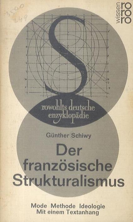 Der französische Strukturalismus. Mode, Methode, Ideologie. Mit einem Anhang mit Texten von de Saussure, Lévi-Strauss, Barthes, Goldmann, Sebag, Lacan, Althusser, Foucault, Sartre, Ricoeur, Hugo Friedrich - Günter Schiwy - copertina
