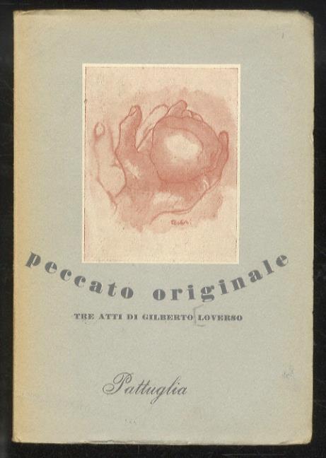 Peccato originale. Tre atti [...] con lettera critica dell'autore a se stesso - Gilberto Loverso - copertina