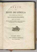 Serie dè testi di lingua usati a stampa nel Vocabolario degli Accademici con aggiunte di altre edizioni da accreditati scrittori molto pregiate, e di osservazioni critico-bibliografiche
