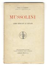 Mussolini. Libro dedicato ai giovani
