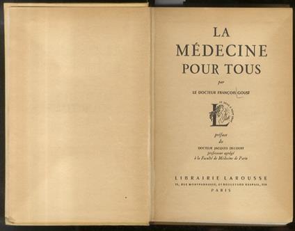 La Médecine pour tous. Préface du docteur Jacques Decourt - François Goust - copertina