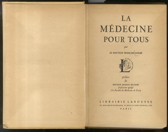 La Médecine pour tous. Préface du docteur Jacques Decourt - François Goust - copertina