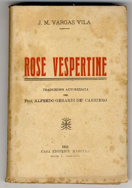 Rose Vespertine.... Traduzione autorizzata del Prof. Alfredo Gerardi de’ Carriero - Josè Maria Vargas Vila - copertina