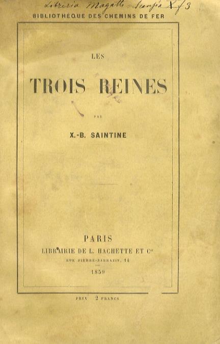 Les trois reines. Deuxième édition - Xavier-Boniface Saintine - copertina
