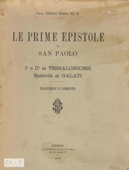 Le prime Epistole di San Paolo. Ia e IIa ai Galati. Epistola ai Galati. Traduzione e commento - Enrico Bosia - copertina