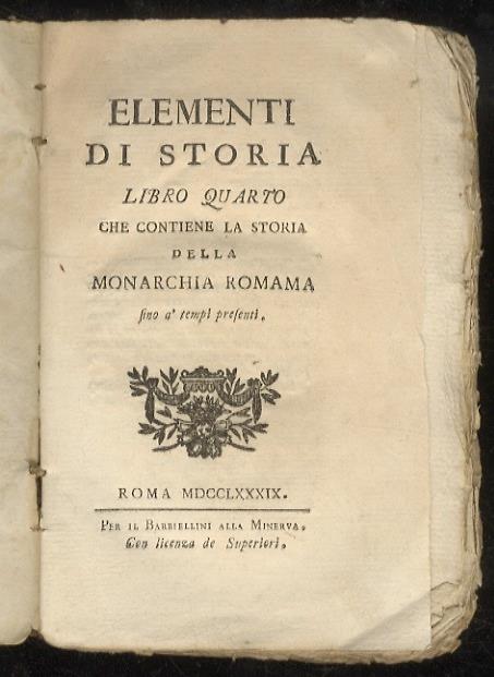 Elementi di storia. Libro quarto che contiene la storia della monarchia romana sino a’ tempi presenti - copertina