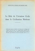 Le Rôle de l'Aviation Civile dans la Civilisation Moderne. Conferenza tenuta ai Membri del Centro per lo Sviluppo dei Trasporti Aerei (...)