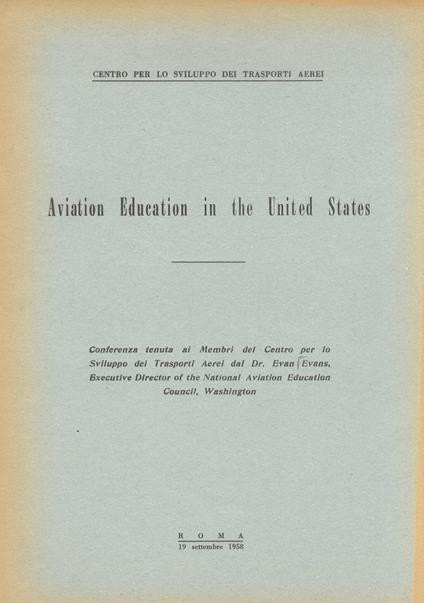 Aviation Education in the United States. Conferenza tenuta ai membri del Centro per lo Sviluppo dei Trasporti Aerei (...) - Evan Evans - copertina