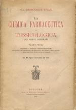 La Chimica farmaceutica e Tossicologia dei corpi minerali. Parte prima: Prelezione - Operazioni chimico-farmaceutiche - Delle leggi del Berthollet, dei metalloidi, dei metalli, delle anidridi e degli acidi usati in medicina ed in farmacia. Parte seco